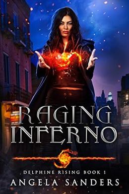 Raging Inferno (Delphine Rising #1)