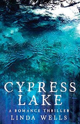 CYPRESS LAKE by Linda Wells