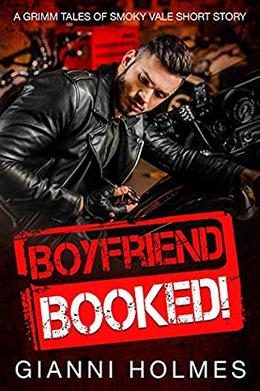 Boyfriend Booked  (Grimm Tales of Smoky Vale) by Gianni Holmes