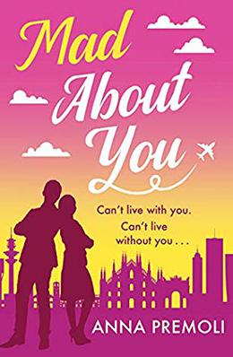 Mad About You by Anna Premoli