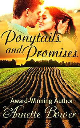 Ponytails and Promises by Annette Bower