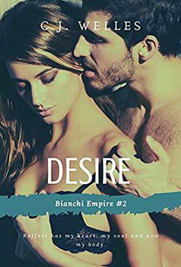 Desire: A Brothers Best Friend Romance (Bianchi Empire #2)