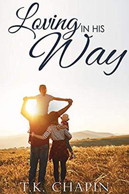 Loving In His Way: An Inspirational Christian Fiction Romance (His Tender Mercies #2)