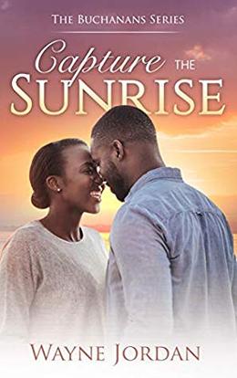 CAPTURE THE SUNRISE by Wayne Jordan