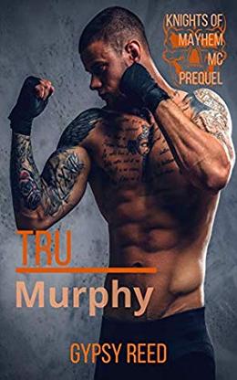 Tru Murphy (Knights of Mayhem MC #1)