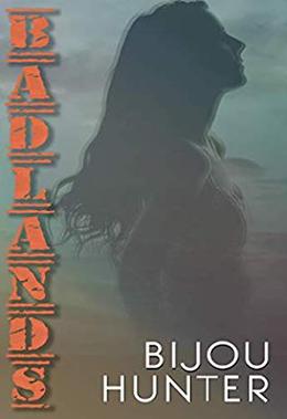 Badlands by Bijou Hunter