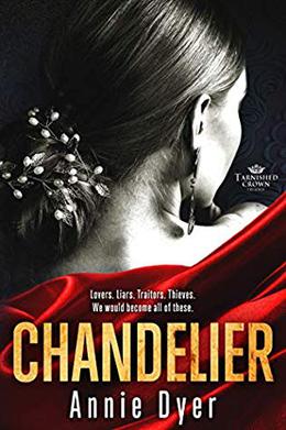Chandelier (Tarnished Crowns Trilogy #1)