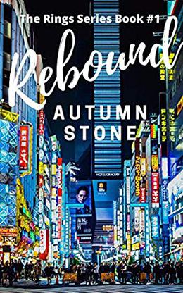 Rebound: Book #1 of The Rings Series by Autumn Stone