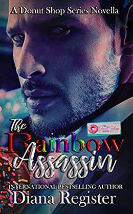 The Rainbow Assassin : A Donut Shop Series Novella by Diana Register