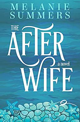 The After Wife by Melanie Summers