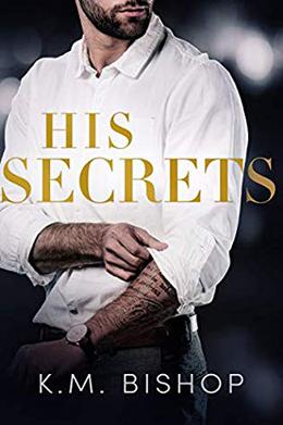 His Secrets by K.M. Bishop