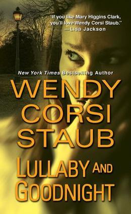 Lullaby and Goodnight by Wendy Corsi Staub