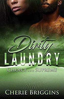 Dirty Laundry: Choice & Supreme by Cherie Briggins