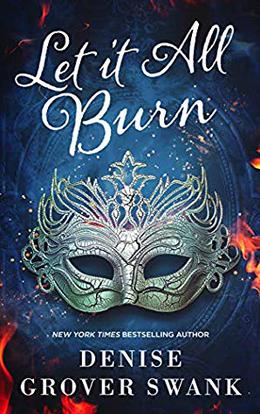 Let it All Burn: A Paranormal Women's Fiction Novel by Denise Grover Swank