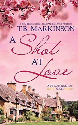 A Shot at Love by T.B. Markinson