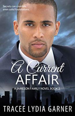 A Current Affair  (Book 2: Jameson Family Series) by Tracee Lydia Garner