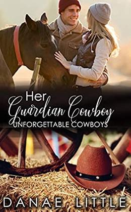 Her Guardian Cowboy: A Clean & Wholesome Cowboy Romance by Danae Little