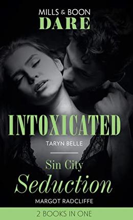Intoxicated / Sin City Seduction by Taryn Belle, Margot Radcliffe