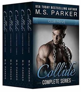 Collide - The Complete Series Box Set: Club Prive (Club Prive) by M.S. Parker