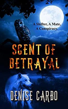 Scent of Betrayal by Denise Carbo