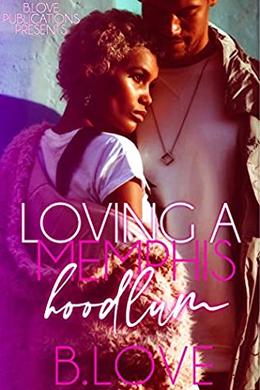 Loving A Memphis Hoodlum by B. Love