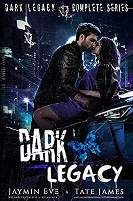 Dark Legacy: The Complete Series by Jaymin Eve, Tate James