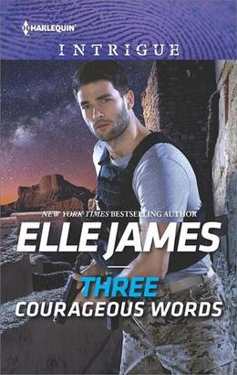 Three Courageous Words by Elle James