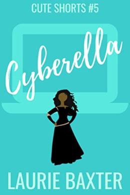 Cyberella by Laurie Baxter