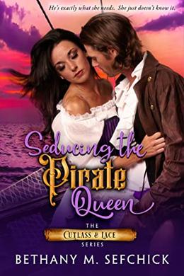 Seducing the Pirate Queen by Bethany M. Sefchick