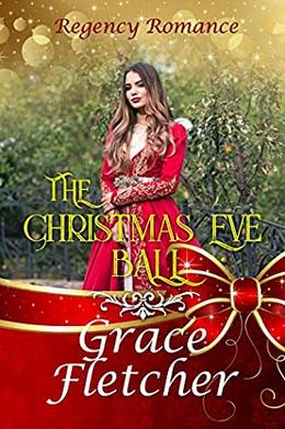 The Christmas Eve Ball by Grace Fletcher