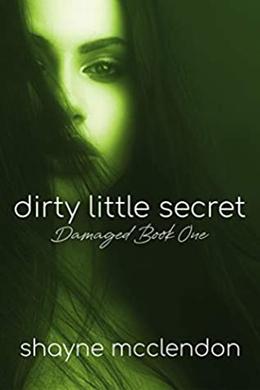 Dirty Little Secret (Damaged #1)