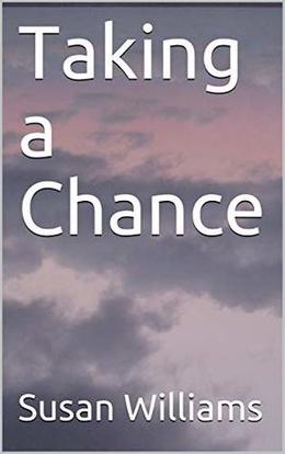 Taking a Chance ( Front cover designed by Dorset Artist Stephen Williams) by Susan Williams