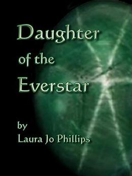 Daughter of the Everstar by Laura Jo Phillips