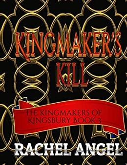 Kingmaker's Kill (Kingmakers of Kingsbury #3)
