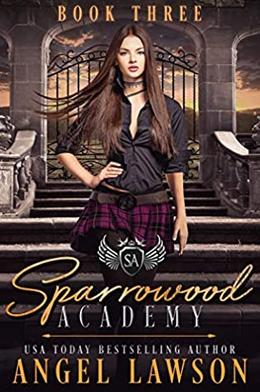 Sparrowood Academy: Book 3 by Angel Lawson