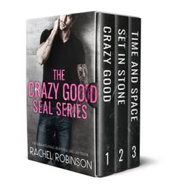 The Crazy Good SEAL Series by Rachel Robinson