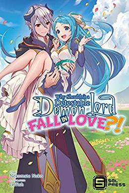 Why Shouldn’t a Detestable Demon Lord Fall in Love?! Vol. 1 by Nekomata Nuko, teffish, David Prileszky