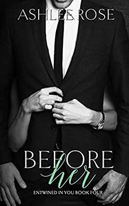 Before Her by Ashlee Rose