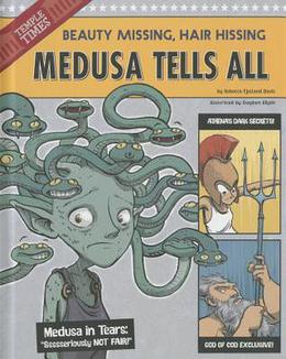 Medusa Tells All: Beauty Missing, Hair Hissing by Rebecca Fjelland Davis