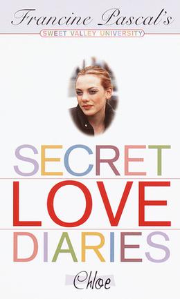 Secret Love Diaries: Chloe by Francine Pascal, Laurie John