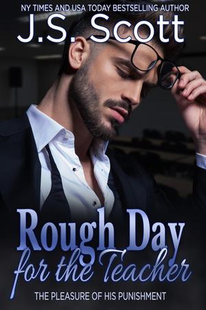 Rough Day for the Teacher by J.S. Scott