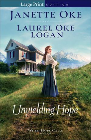 Unyielding Hope by Janette Oke, Laurel Oke Logan