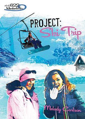 Project: Ski Trip by Melody Carlson