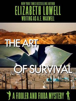 The Art of Survival by A.E. Maxwell, Elizabeth Lowell