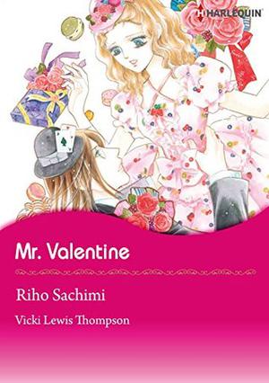 Mr. Valentine by Riho Sachimi, Vicki Lewis Thompson