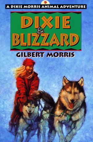 Dixie and Blizzard (Dixie Morris Animal Adventures #9)