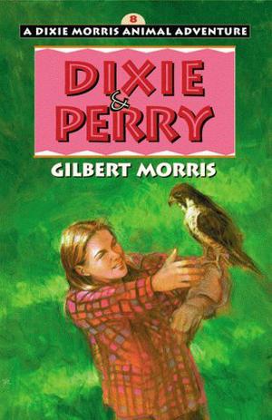 Dixie and Perry by Gilbert Morris