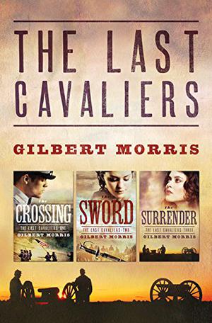 The Last Cavaliers by Gilbert Morris