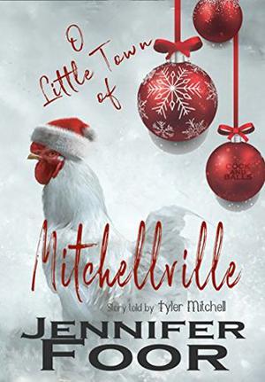 O Little Town of Mitchellville: A Mitchell Family Novella by Jennifer Foor