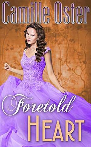 Foretold Heart by Camille Oster